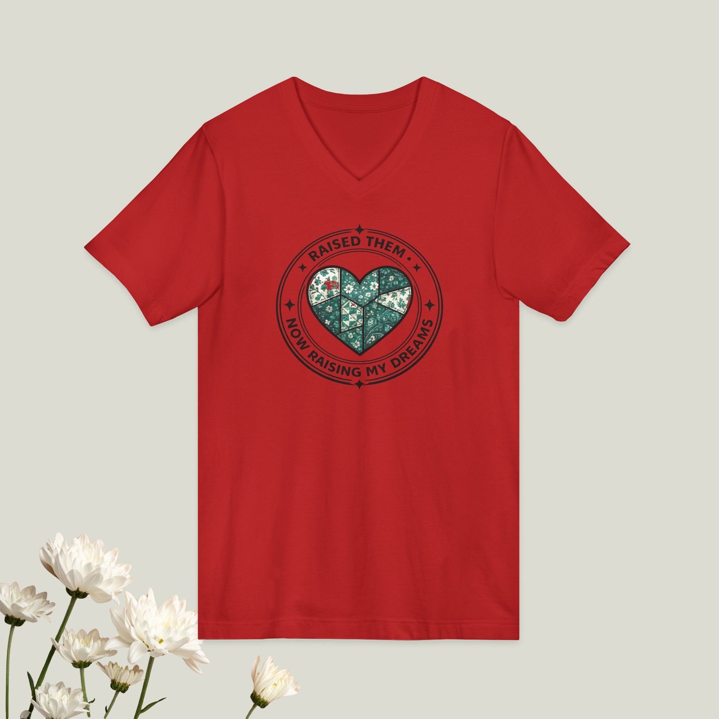 Raised Them - Now Raising My Dreams T-Shirt