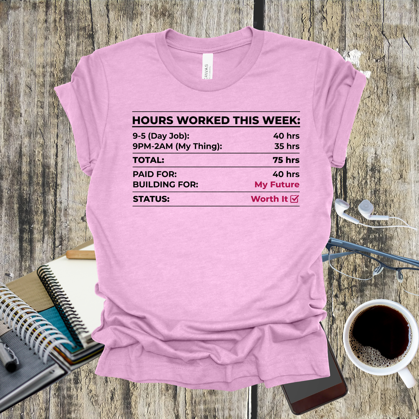 Hours Worked This Week Tee — Entrepreneur Hustle Graphic T‑Shirt