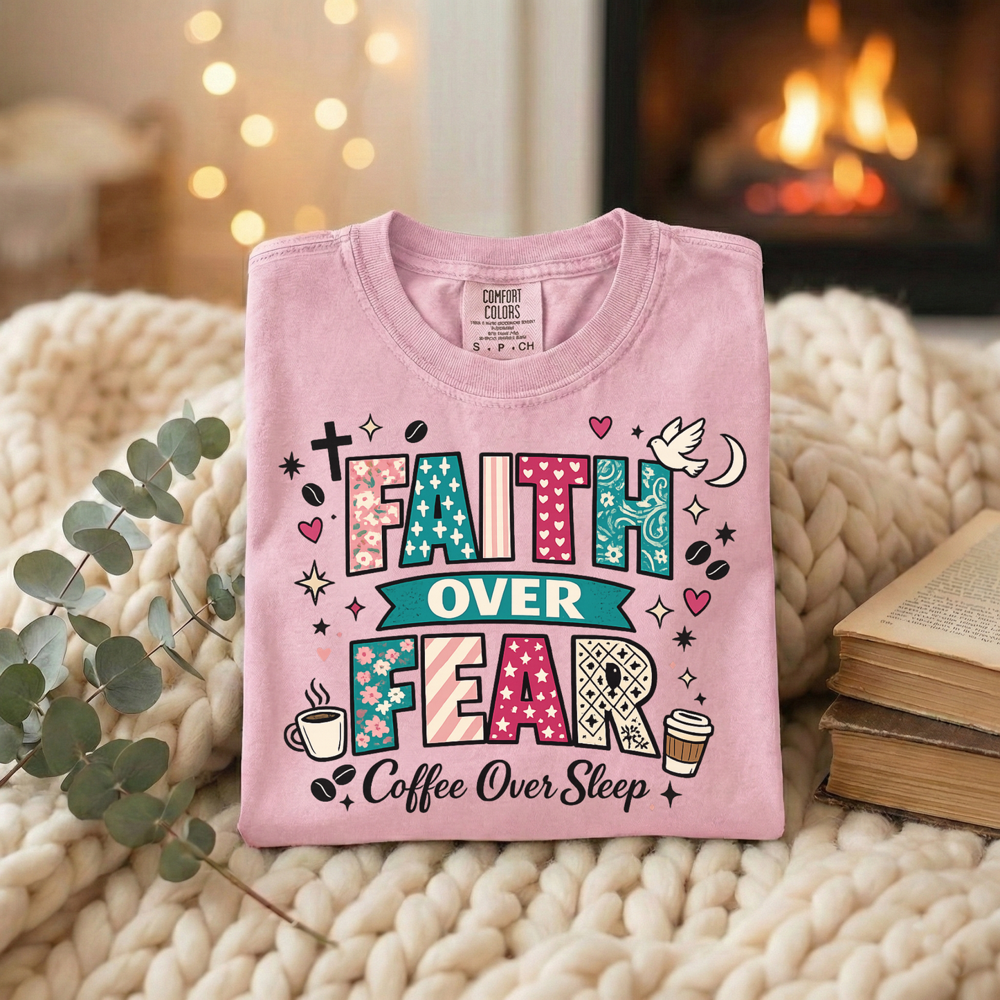 'Faith Over Fear, Coffee Over Sleep' Inspirational Graphic Tee