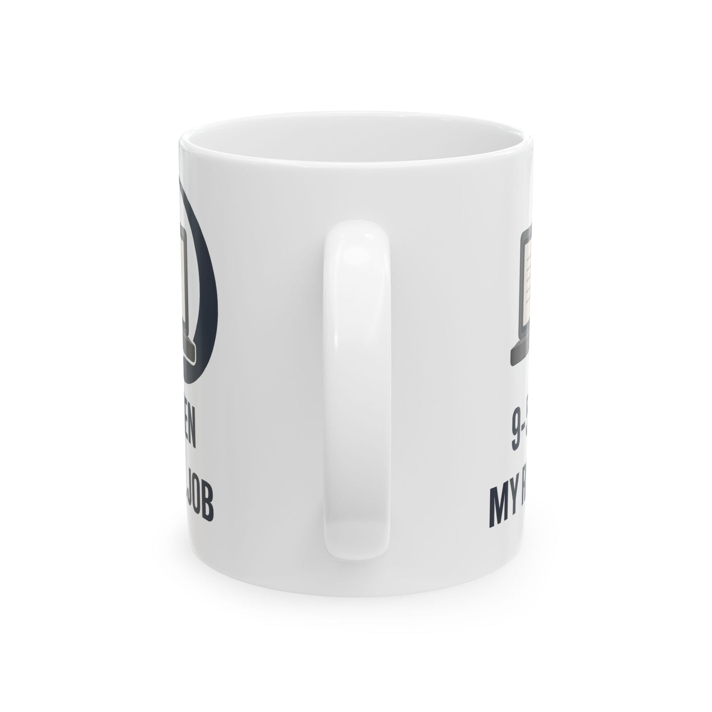 9-5 Then My Real Job, 11 oz Coffee Mug (White)