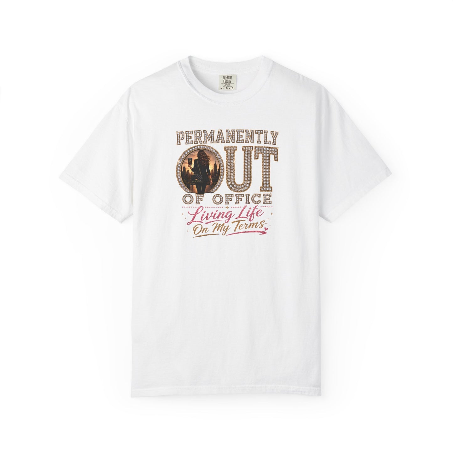 Permanently Out of Office | Living Life On My Terms Graphic Tee