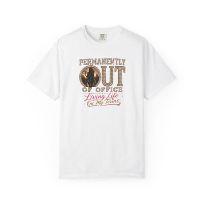Permanently Out of Office | Living Life On My Terms Graphic Tee