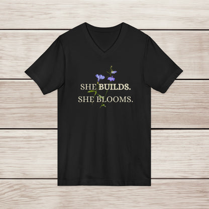 She Builds She Blooms V-Neck Tee — Floral Inspirational Women's Shirt