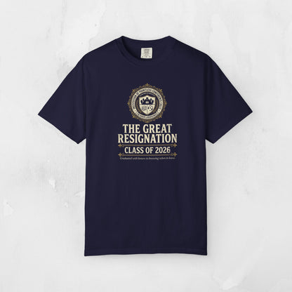 The Great Resignation Class of 2026 Tee