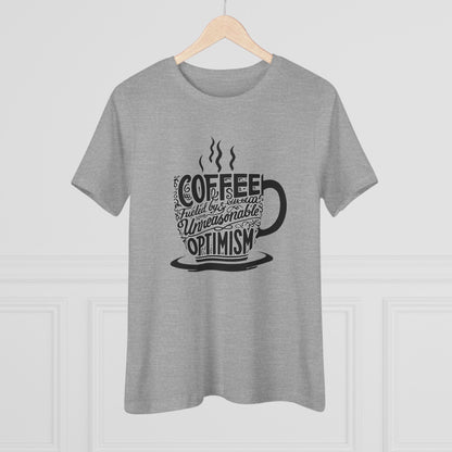 Fueled by Coffee & Unreasonable Optimism Tee