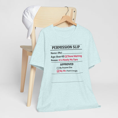 "Approved By Me" Permission Slip Shirt