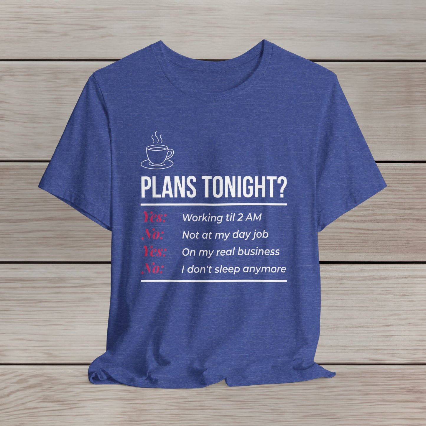 Yes/No T-Shirt - Funny Late Night Entrepreneur Tee for Women