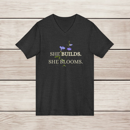 She Builds She Blooms V-Neck Tee — Floral Inspirational Women's Shirt