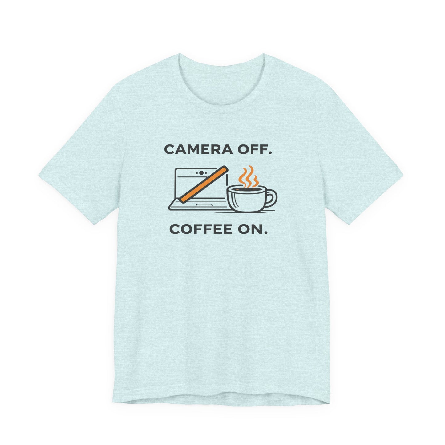 Camera Off, Coffee On Unisex Tee