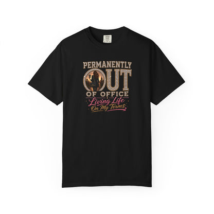 Permanently Out of Office | Living Life On My Terms Graphic Tee