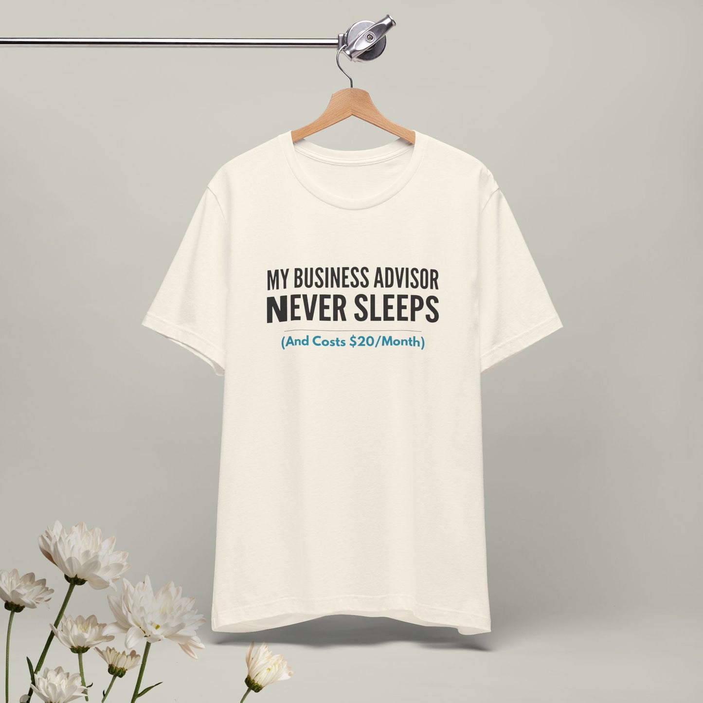 "My Business Advisor Never Sleeps" Funny Tee