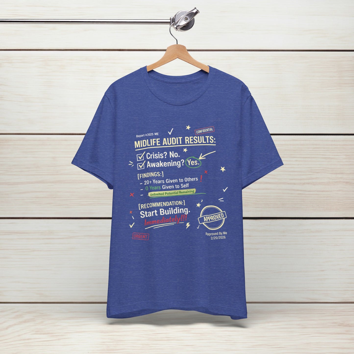 Midlife Audit Results T-Shirt — Start Building Immediately Motivational Tee