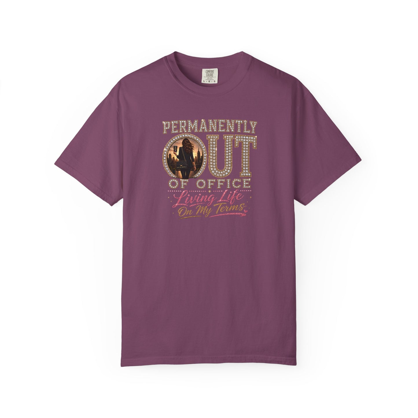 Permanently Out of Office | Living Life On My Terms Graphic Tee