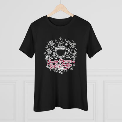 Sewing, Dreams & Sipping Coffee T-Shirt