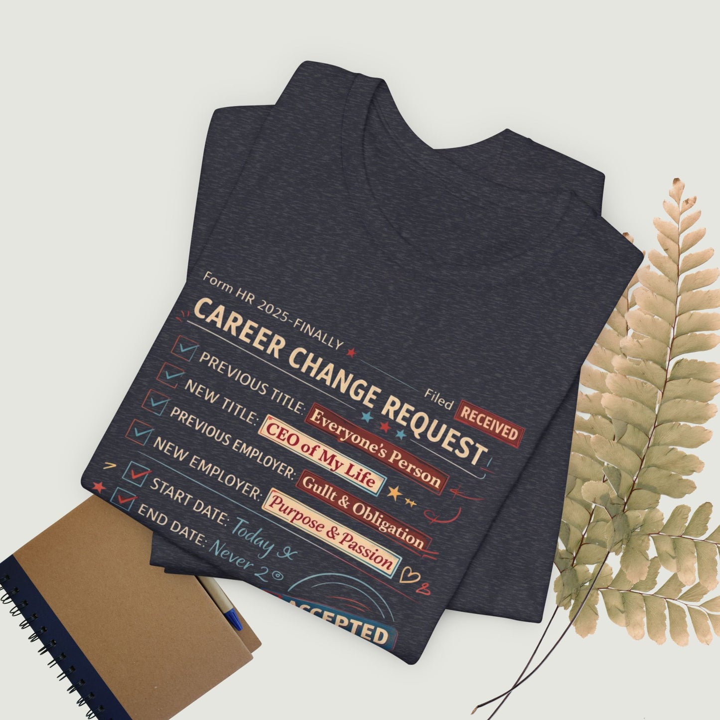 Career Change Request T-Shirt — Funny Job Resignation Humor Tee