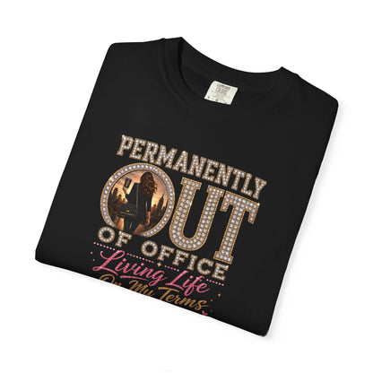Permanently Out of Office | Living Life On My Terms Graphic Tee