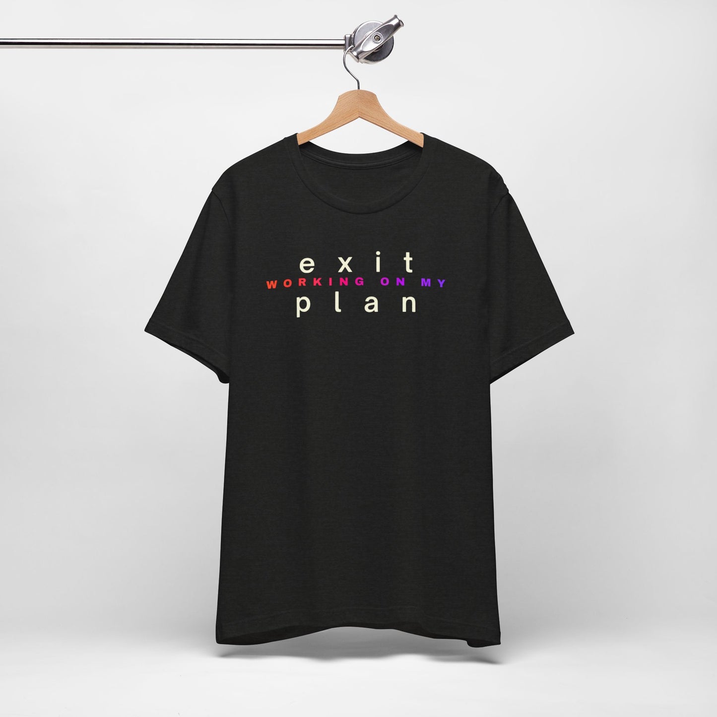 Working On My Exit Plan, Tee