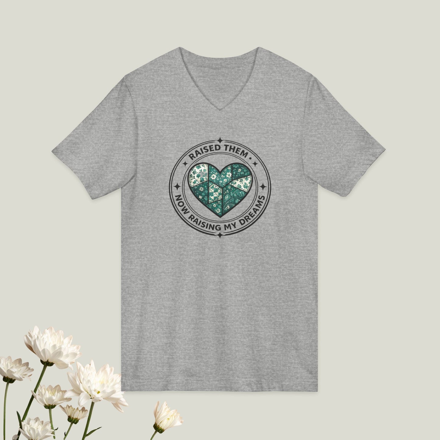 Raised Them - Now Raising My Dreams T-Shirt