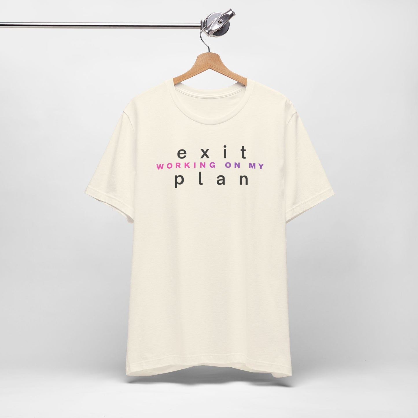 Working On My Exit Plan, Tee