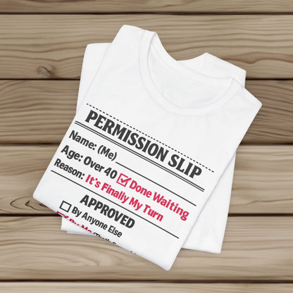 "Approved By Me" Permission Slip Shirt