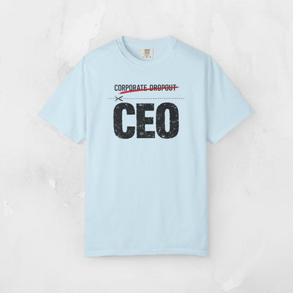 CEO Corporate Dropout T-Shirt
