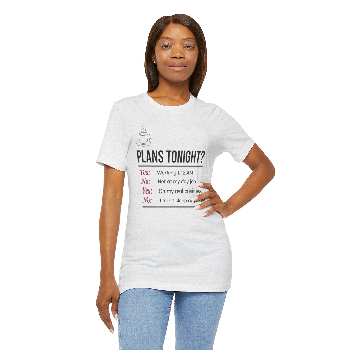 Yes/No T-Shirt - Funny Late Night Entrepreneur Tee for Women