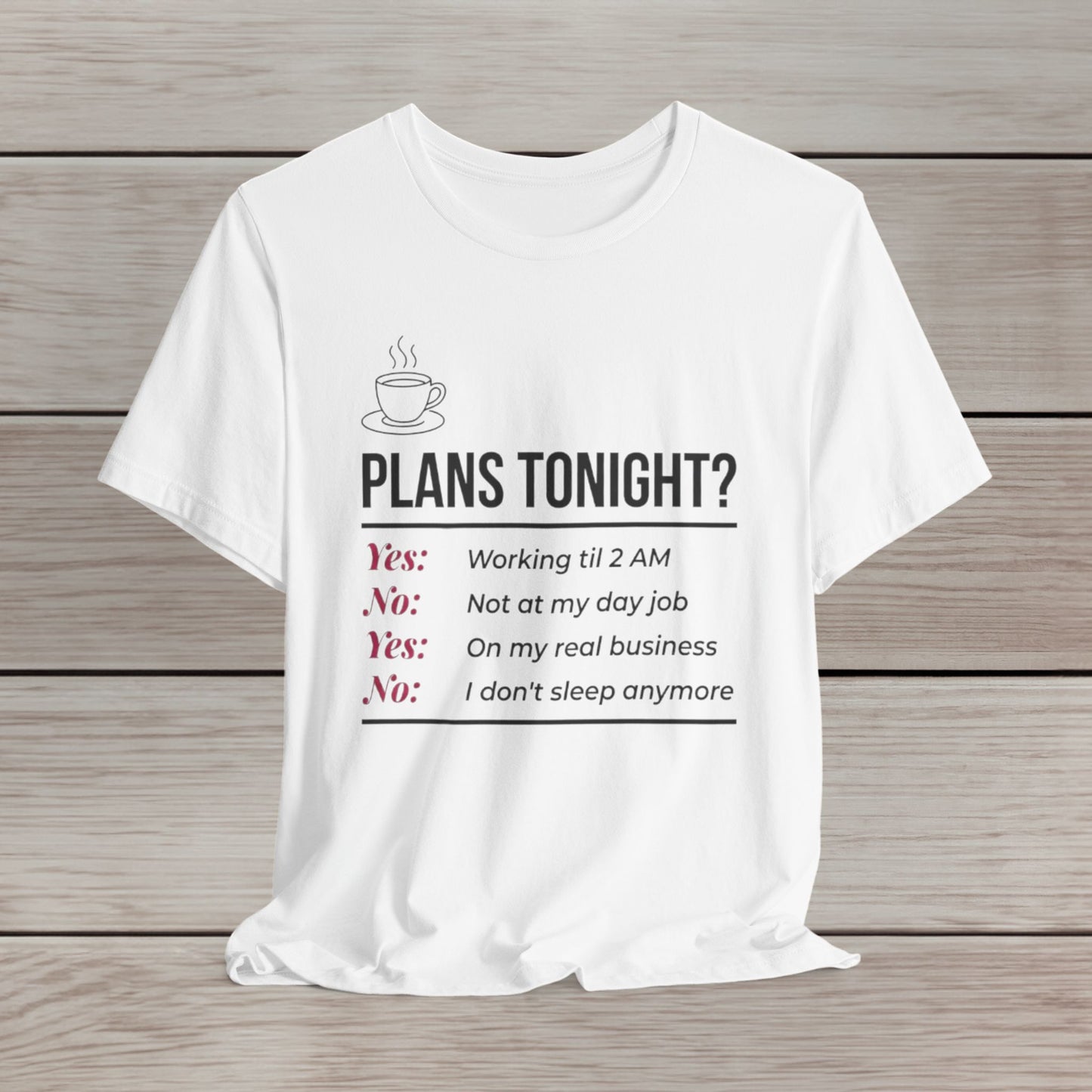 Yes/No T-Shirt - Funny Late Night Entrepreneur Tee for Women