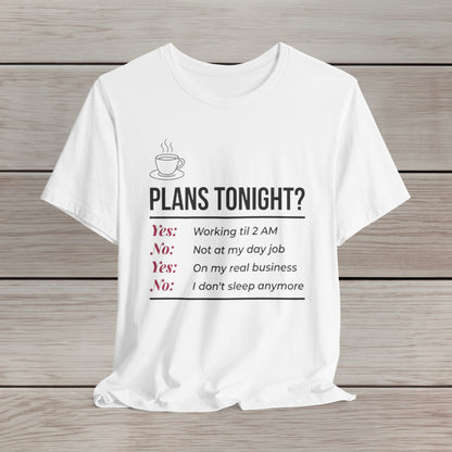 Yes/No T-Shirt - Funny Late Night Entrepreneur Tee for Women