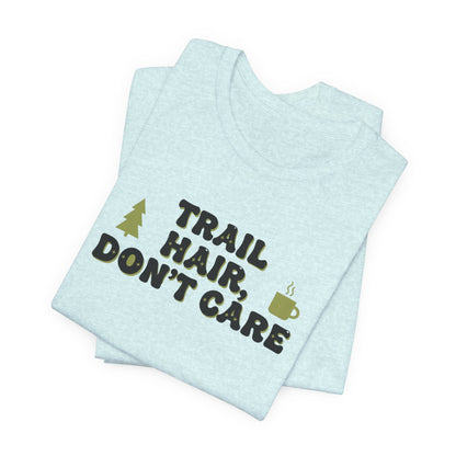 Trail Hair Don’t Care Tee