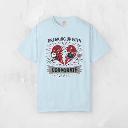 Breaking Up With Corporate — Graphic Tee