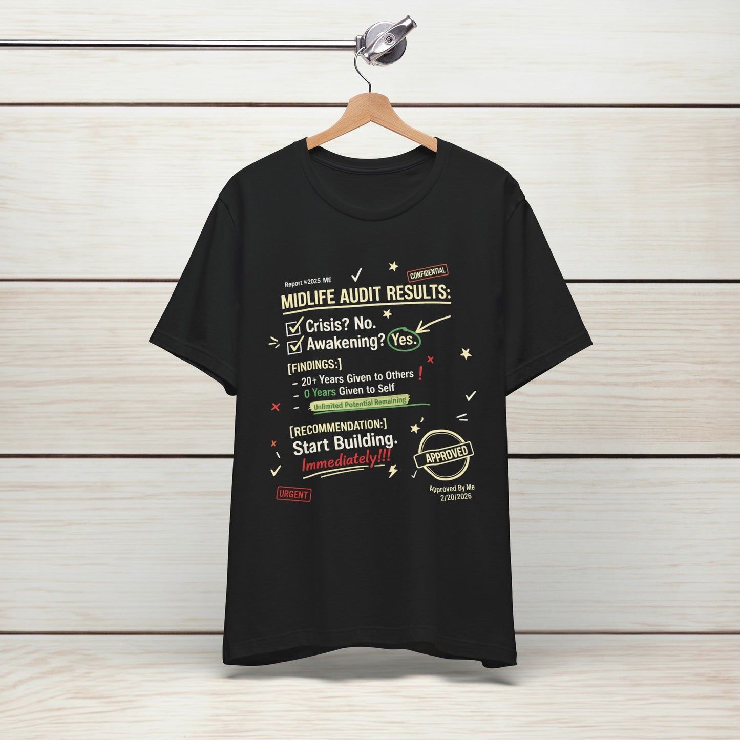 Midlife Audit Results T-Shirt — Start Building Immediately Motivational Tee