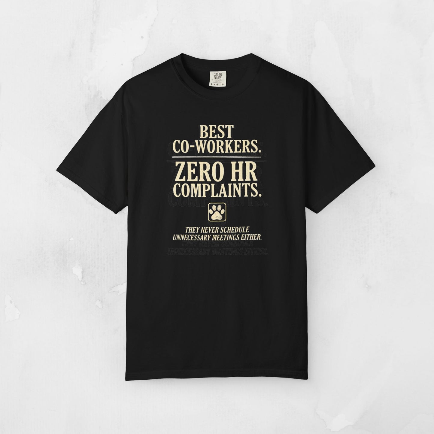 Best Co-workers. Zero HR Complaints. Cute Pet Graphic Tee