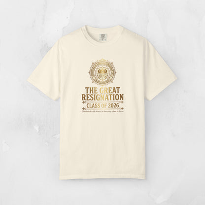The Great Resignation Class of 2026 Tee