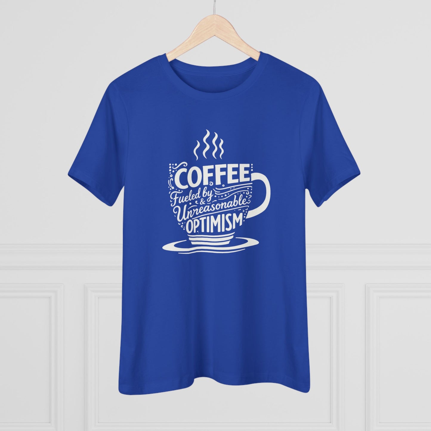 Fueled by Coffee & Unreasonable Optimism Tee