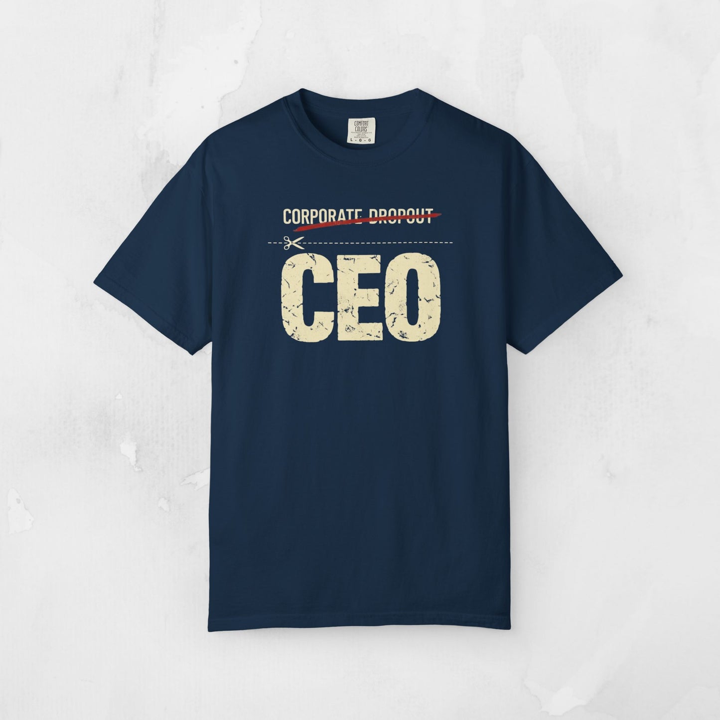 CEO Corporate Dropout T-Shirt