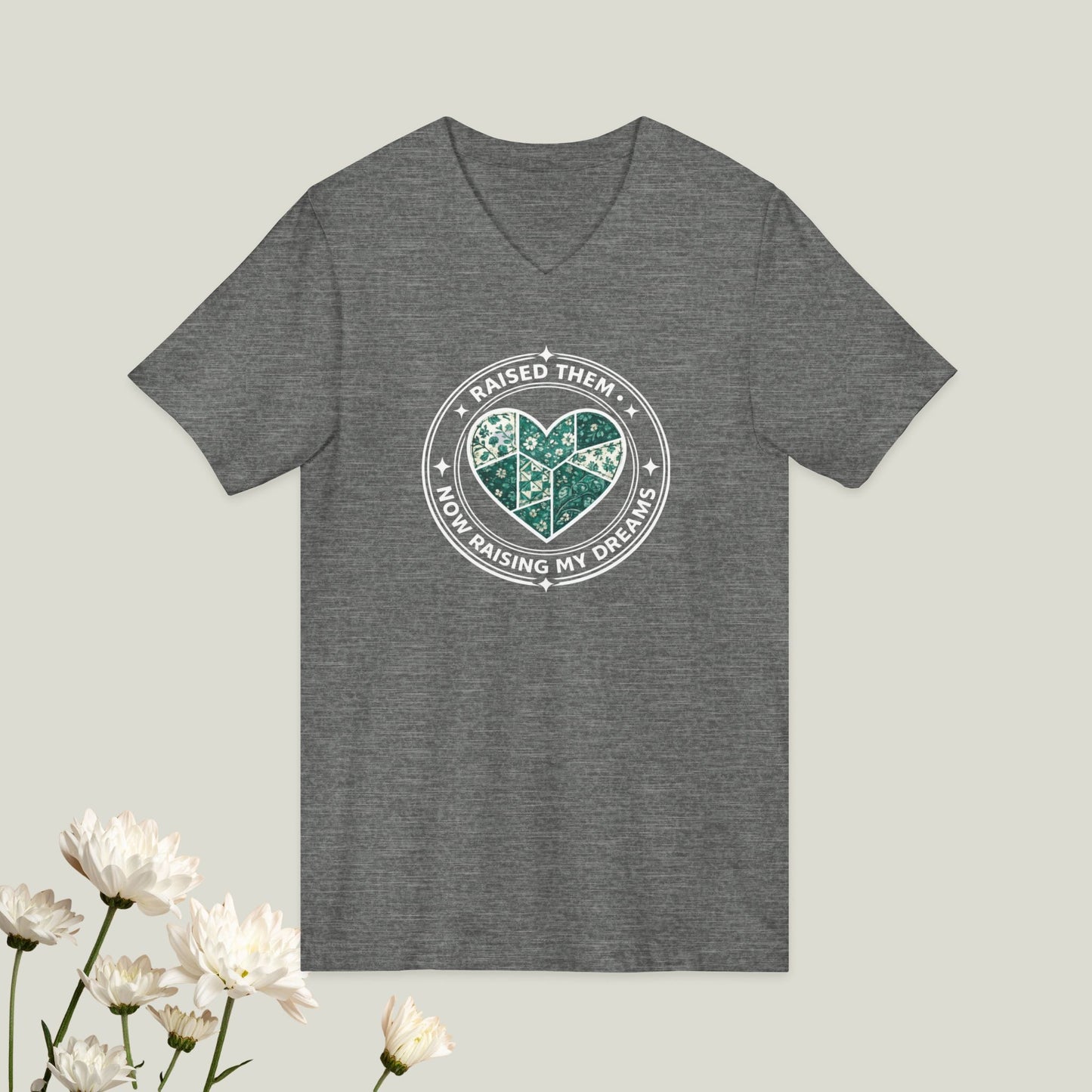 Raised Them - Now Raising My Dreams T-Shirt