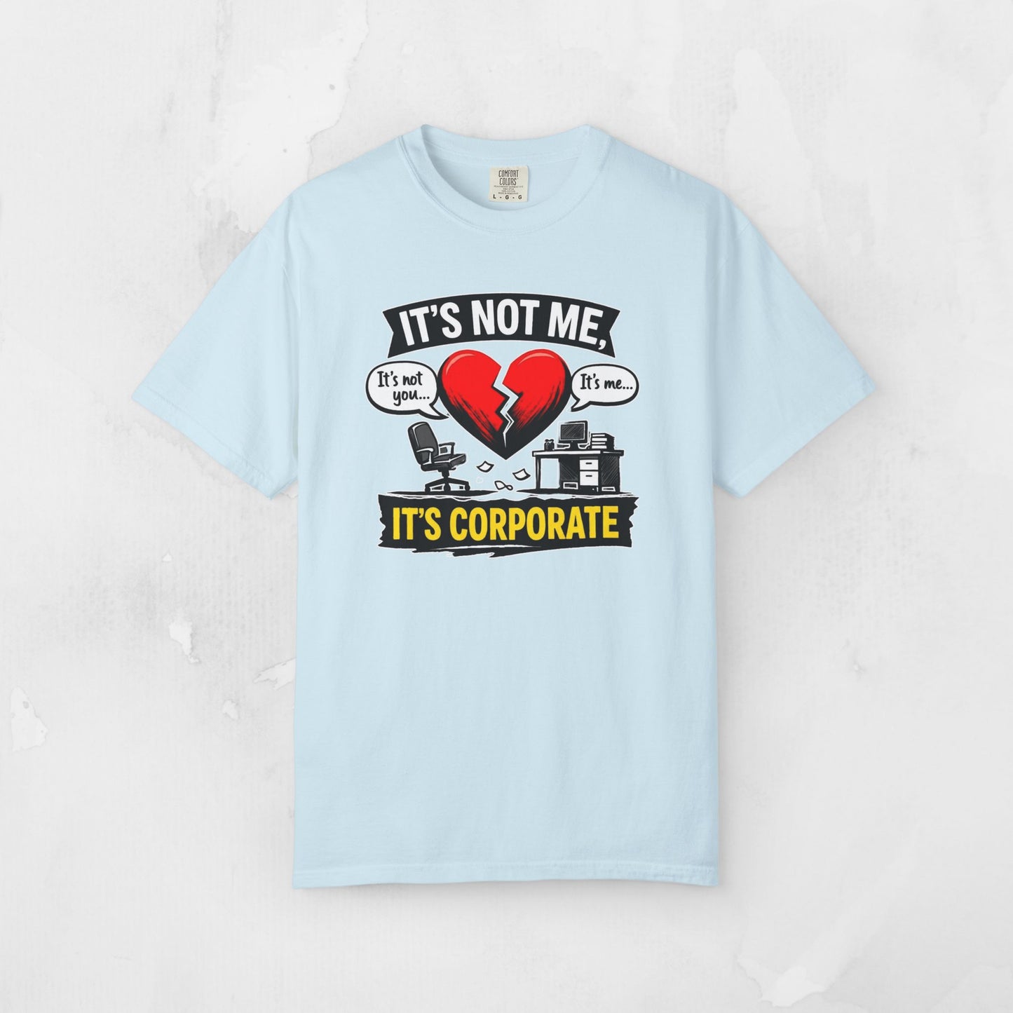 It's Not Me, It's Corporate T-Shirt — Funny Anti-Corporate Work Tee