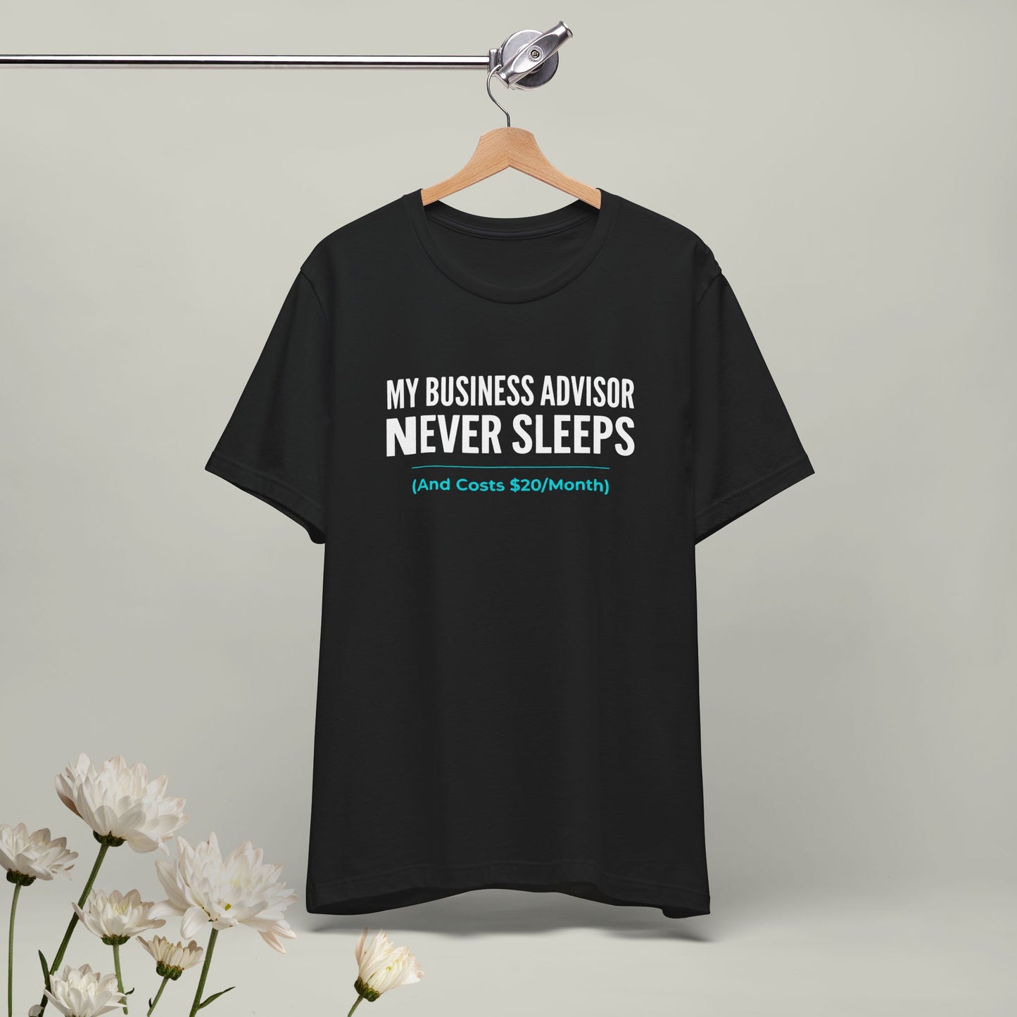 "My Business Advisor Never Sleeps" Funny Tee