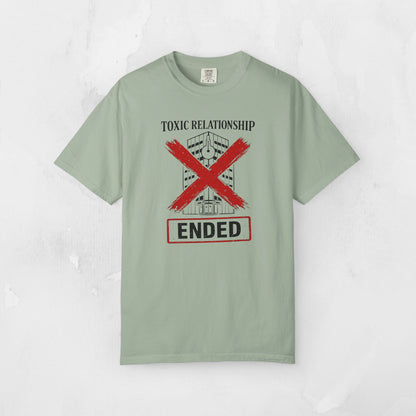 Toxic Relationship ENDED Tee