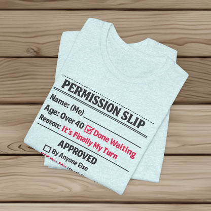 "Approved By Me" Permission Slip Shirt