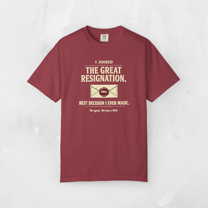 I Joined The Great Resignation. Best Decision I Ever Made. Tee