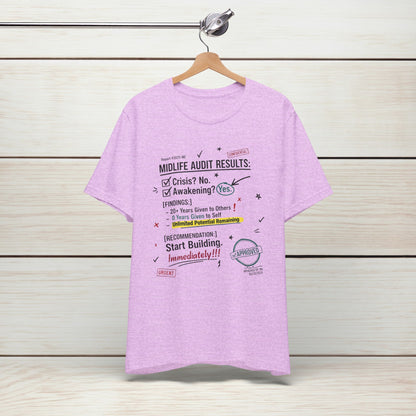 Midlife Audit Results T-Shirt — Start Building Immediately Motivational Tee
