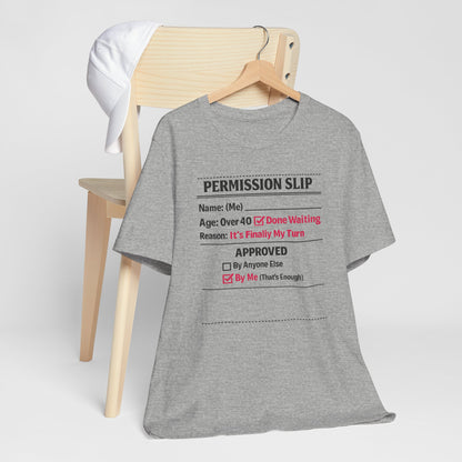 "Approved By Me" Permission Slip Shirt