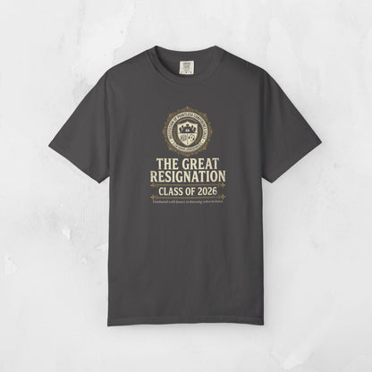The Great Resignation Class of 2026 Tee