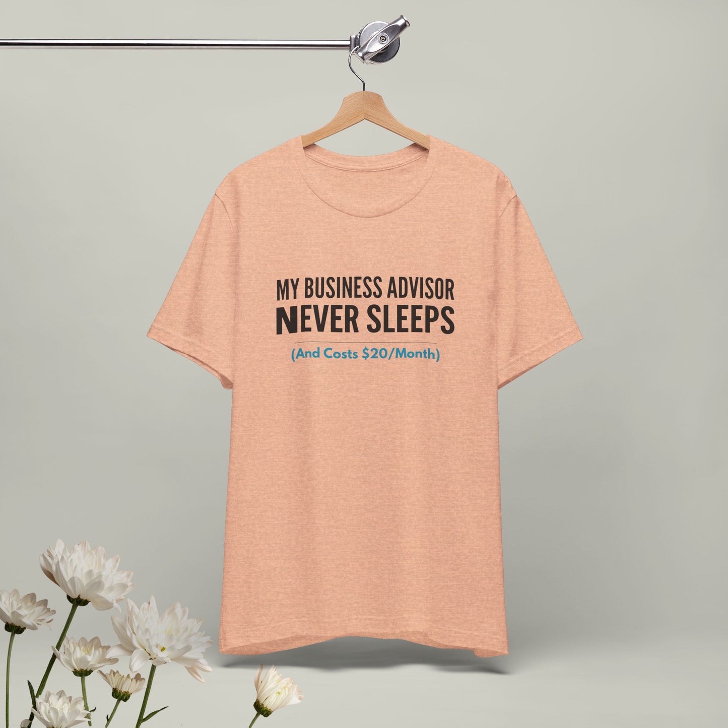 "My Business Advisor Never Sleeps" Funny Tee