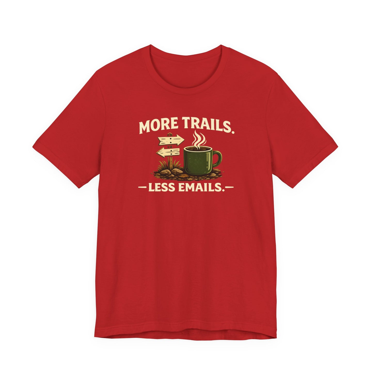 More Trails, Less Emails T-Shirt — Unisex Graphic Tee