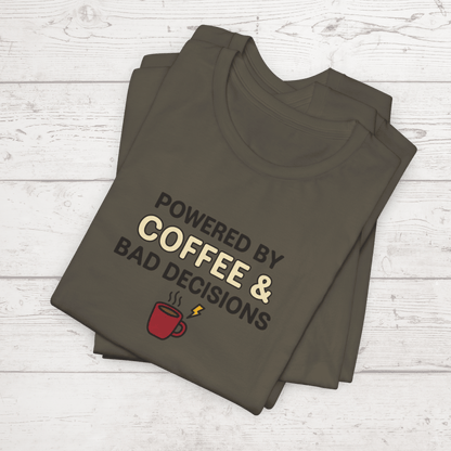 Powered By Coffee & Bad Decisions Unisex Tee