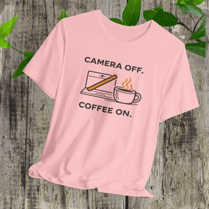 Camera Off, Coffee On Unisex Tee