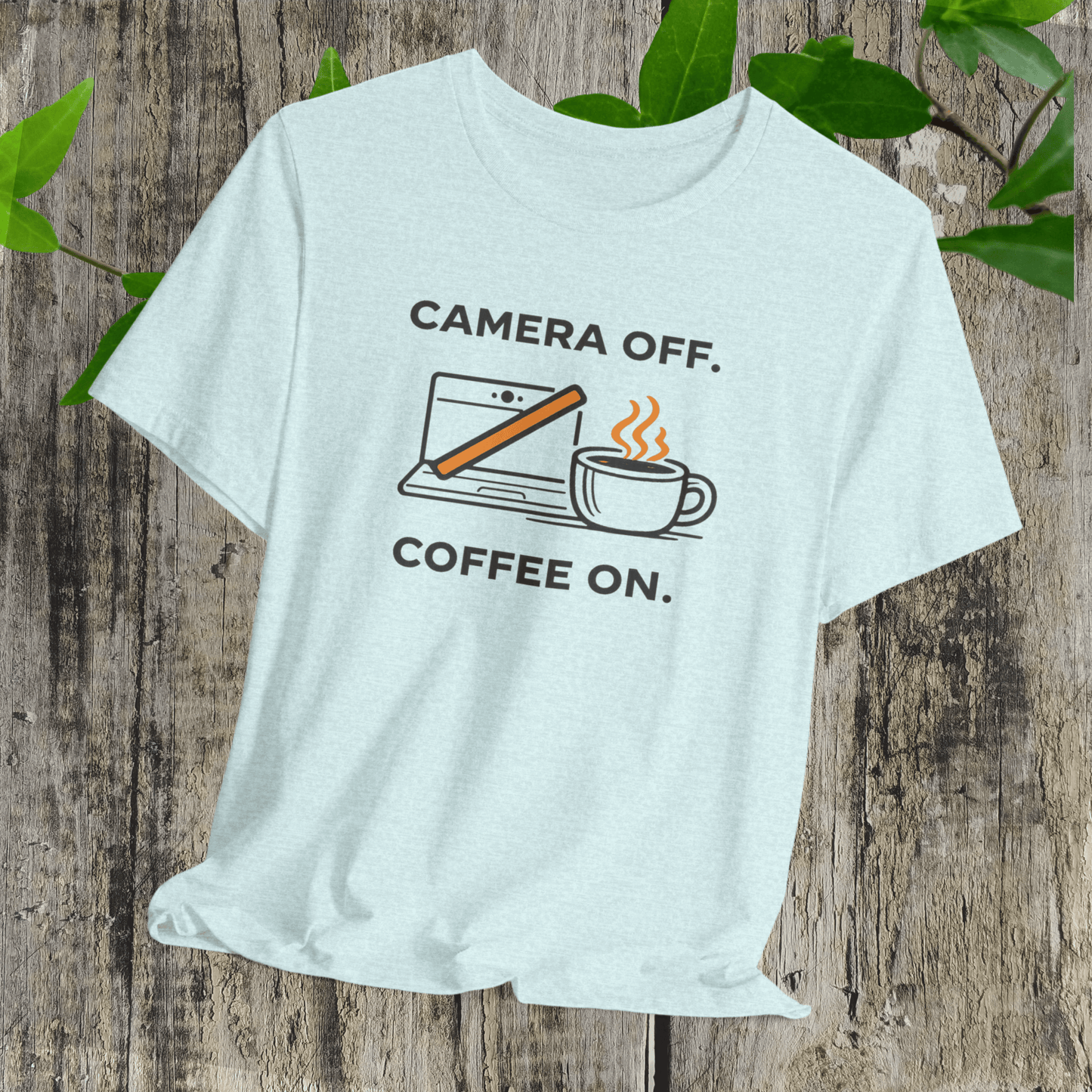 Camera Off, Coffee On Unisex Tee