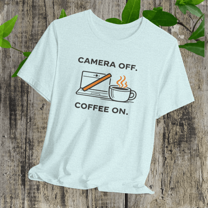 Camera Off, Coffee On Unisex Tee